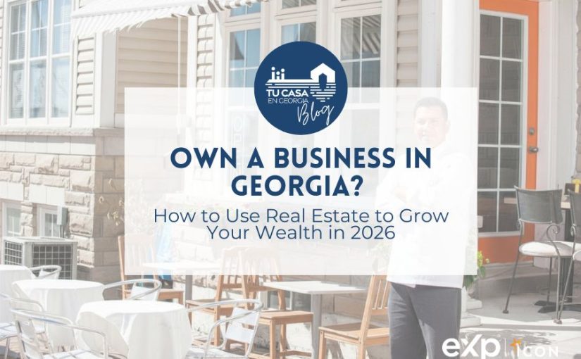 Own a Business in Georgia? How to Use Real Estate to Grow Your Wealth in 2026